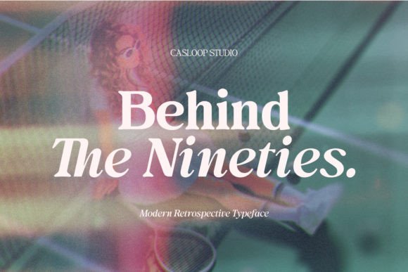 Behind the Nineties: A Serif Font for Modern Creatives