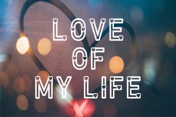 Love of My Life: A Font That Captures Romance and Elegance